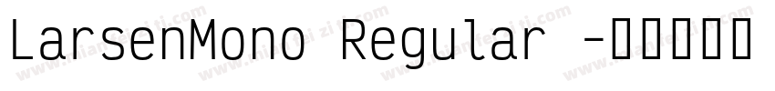 LarsenMono Regular 字体转换